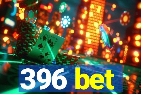 396 bet